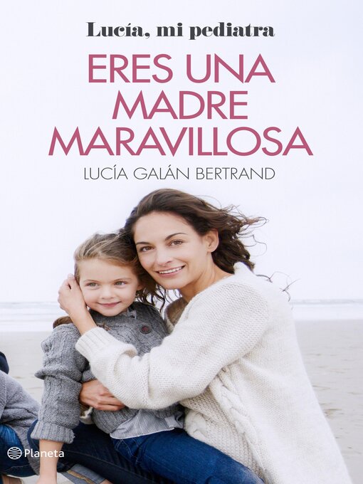 Title details for Eres una madre maravillosa by Lucía Galán Bertrand - Available